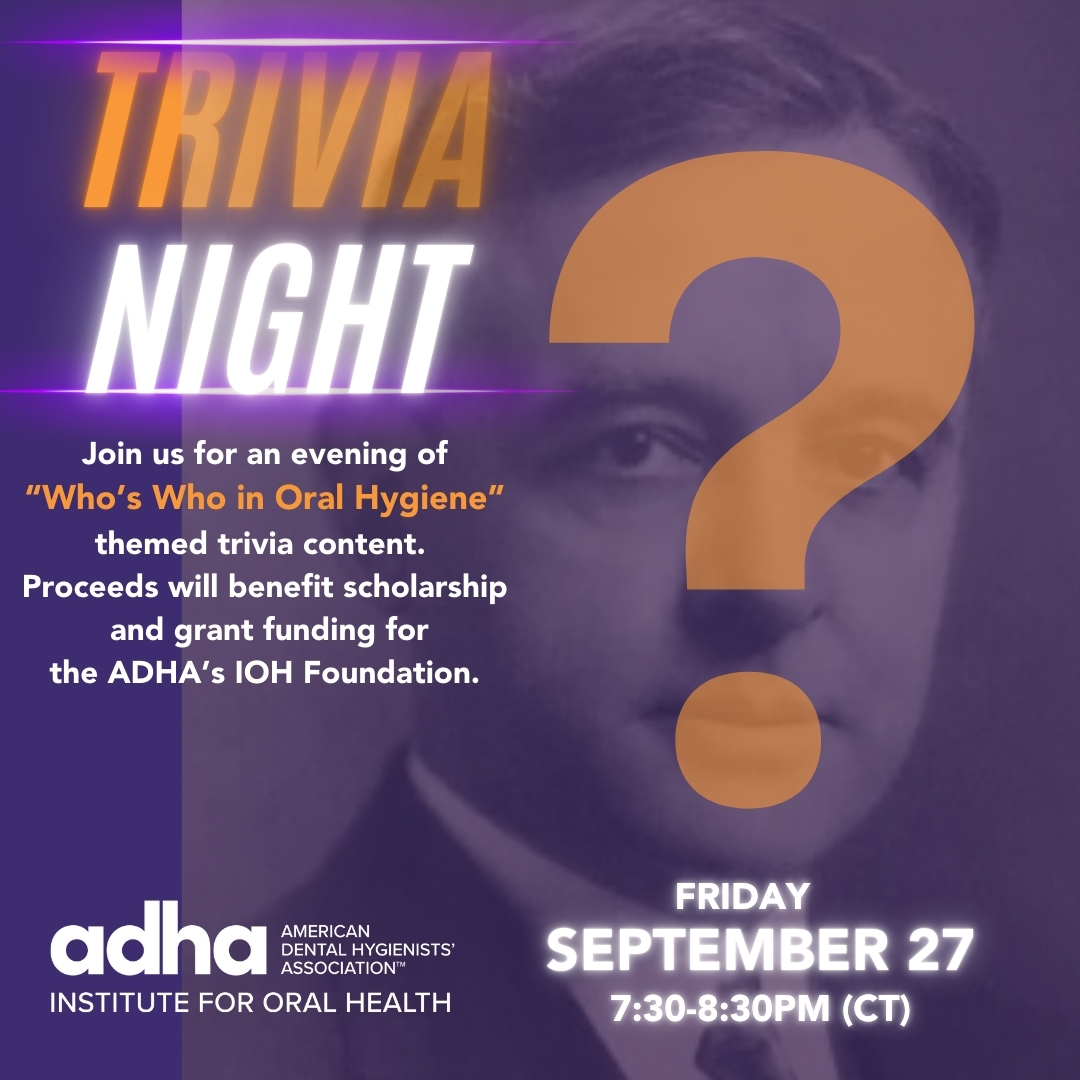 IOH Foundation Trivia Night: "Who's Who? In Oral Hygiene"